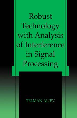 Robust Technology with Analysis of Interference in Signal Processing de Telman Aliev