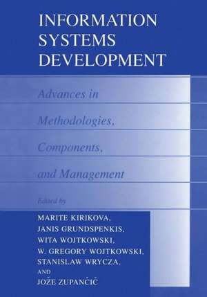 Information Systems Development: Advances in Methodologies, Components, and Management de Marite Kirikova