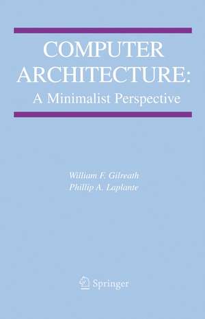 Computer Architecture: A Minimalist Perspective de William F. Gilreath