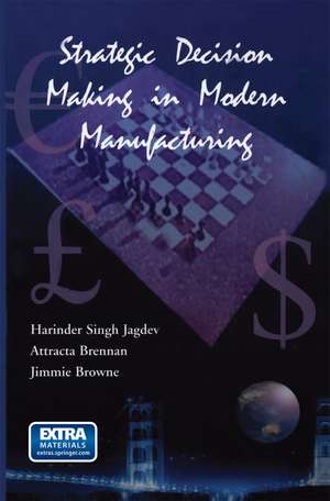 Strategic Decision Making in Modern Manufacturing de Harinder Singh Jagdev