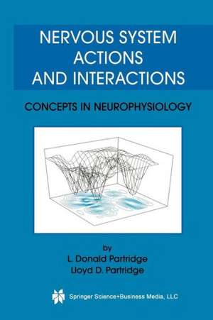 Nervous System Actions and Interactions: Concepts in Neurophysiology de L. Donald Partridge