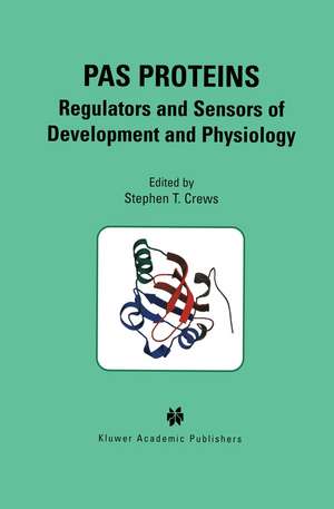 PAS Proteins: Regulators and Sensors of Development and Physiology de Stephen T. Crews