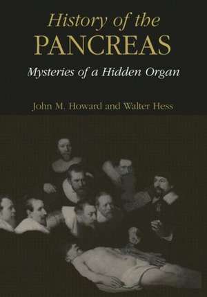 History of the Pancreas: Mysteries of a Hidden Organ de John M. Howard