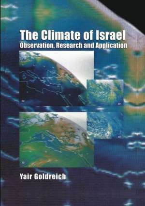 The Climate of Israel: Observation, Research and Application de Yair Goldreich