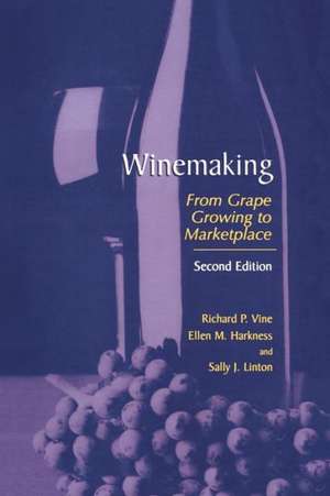 Winemaking: From Grape Growing to Marketplace de Richard P. Vine