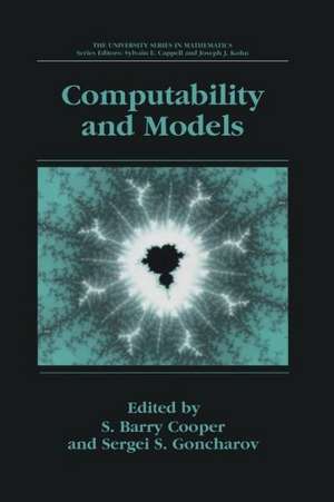 Computability and Models: Perspectives East and West de Barry S. Cooper