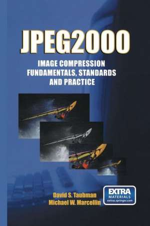 JPEG2000 Image Compression Fundamentals, Standards and Practice: Image Compression Fundamentals, Standards and Practice de David Taubman