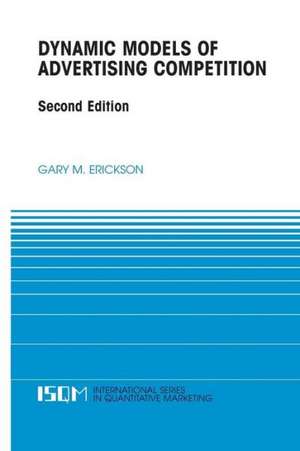 Dynamic Models of Advertising Competition de Gary M. Erickson