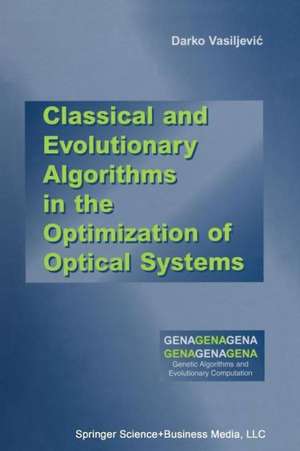 Classical and Evolutionary Algorithms in the Optimization of Optical Systems de Darko Vasiljevic