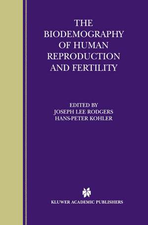 The Biodemography of Human Reproduction and Fertility de Joseph Lee Rodgers