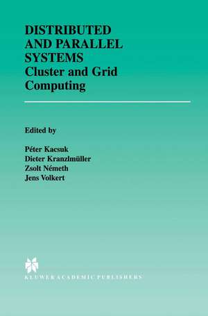 Distributed and Parallel Systems: Cluster and Grid Computing de Péter Kacsuk