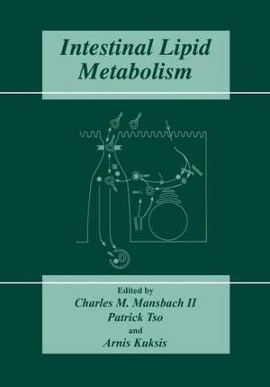 Intestinal Lipid Metabolism de Charles M. Mansbach II