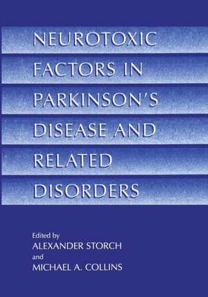 Neurotoxic Factors in Parkinson’s Disease and Related Disorders de Alexander Storch