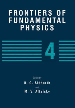 Frontiers of Fundamental Physics 4 de B. G. Sidharth