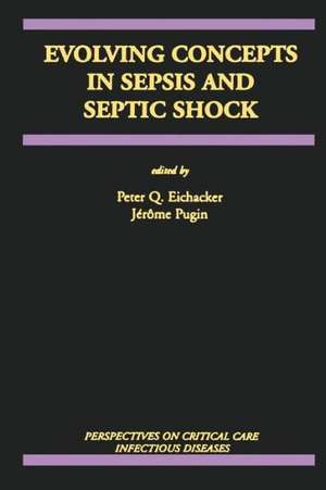 Evolving Concepts in Sepsis and Septic Shock de Peter Q. Eichacker