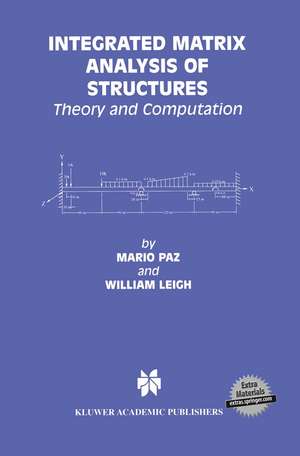 Integrated Matrix Analysis of Structures: Theory and Computation de Mario Paz