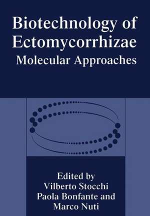 Biotechnology of Ectomycorrhizae: Molecular Approaches de P. Bonfante