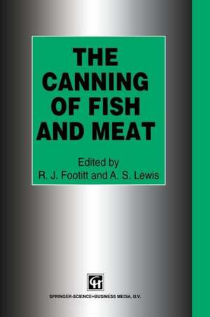 The Canning of Fish and Meat de R. J. Footitt