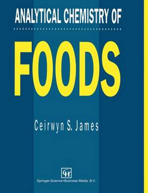 Analytical Chemistry of Foods de C. S. James