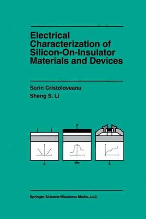 Electrical Characterization of Silicon-on-Insulator Materials and Devices de Sorin Cristoloveanu