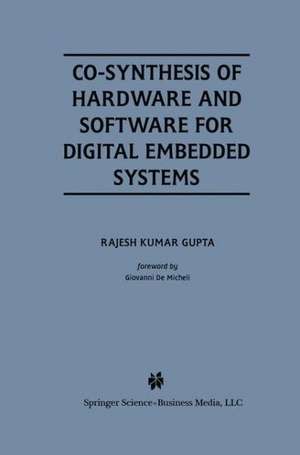 Co-Synthesis of Hardware and Software for Digital Embedded Systems de Rajesh Kumar Gupta