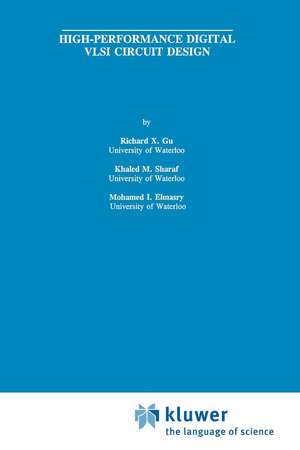 High-Performance Digital VLSI Circuit Design de Richard X. Gu