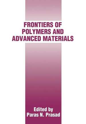 Frontiers of Polymers and Advanced Materials de Paras N. Prasad