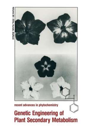 Genetic Engineering of Plant Secondary Metabolism de Brian E. Ellis