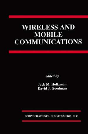 Wireless and Mobile Communications de Jack M. Holtzman