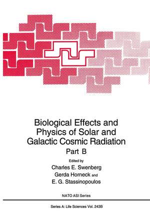 Biological Effects and Physics of Solar and Galactic Cosmic Radiation Part B de Charles E. Swenberg