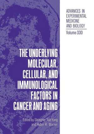 The Underlying Molecular, Cellular and Immunological Factors in Cancer and Aging de Stringer Sue Yang