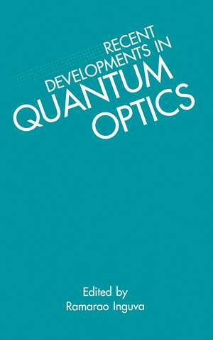 Recent Developments in Quantum Optics de R. Inguva