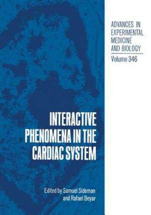 Interactive Phenomena in the Cardiac System de S. Sideman