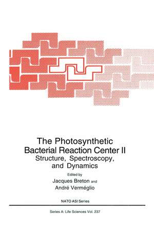 The Photosynthetic Bacterial Reaction Center II: Structure, Spectroscopy and Dynamics de Jacques Breton