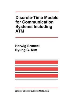 Discrete-Time Models for Communication Systems Including ATM de Herwig Bruneel