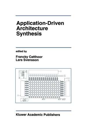 Application-Driven Architecture Synthesis de Francky Catthoor