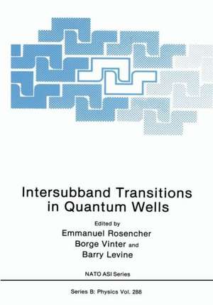 Intersubband Transitions in Quantum Wells de Emmanuel Rosencher