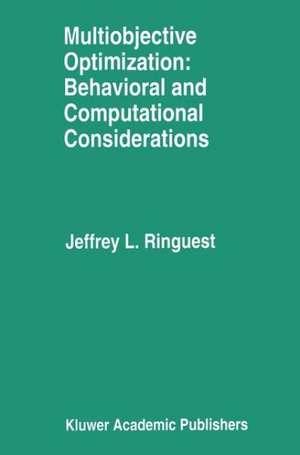 Multiobjective Optimization: Behavioral and Computational Considerations de Jeffrey L. Ringuest