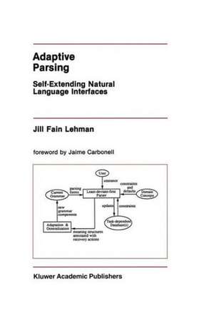 Adaptive Parsing: Self-Extending Natural Language Interfaces de Jill Fain Lehman