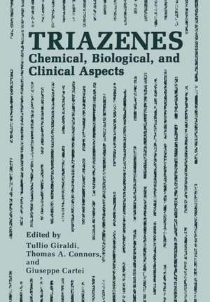 Triazenes: Chemical, Biological, and Clinical Aspects de Tullio Giraldi