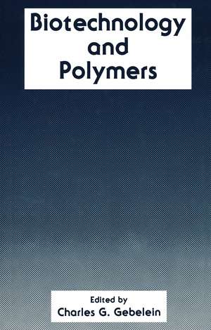 Biotechnology and Polymers de C.G. Gebelein