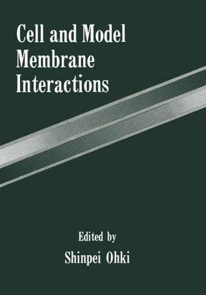 Cell and Model Membrane Interactions de S. Ohki