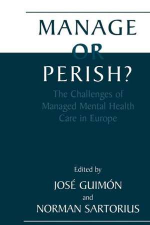 Manage or Perish?: The Challenges of Managed Mental Health Care in Europe de José Guimón