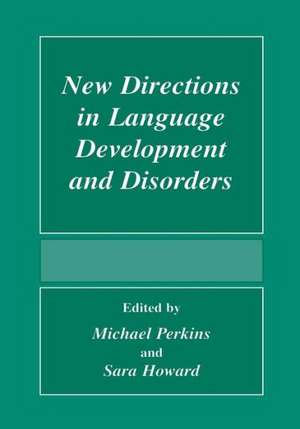 New Directions In Language Development And Disorders de Michael Perkins