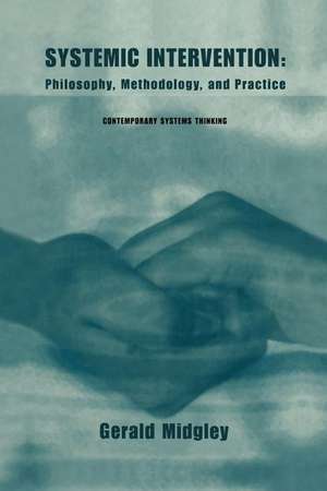 Systemic Intervention: Philosophy, Methodology, and Practice de Gerald Midgley