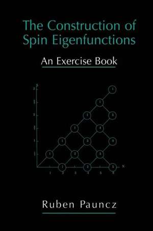 The Construction of Spin Eigenfunctions: An Exercise Book de Ruben Pauncz