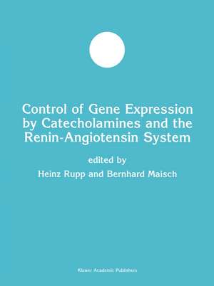 Control of Gene Expression by Catecholamines and the Renin-Angiotensin System de Heinz Rupp