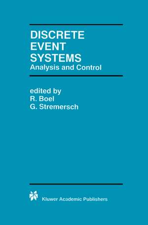 Discrete Event Systems: Analysis and Control de R. Boel