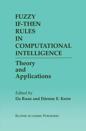 Fuzzy If-Then Rules in Computational Intelligence: Theory and Applications de Da Ruan