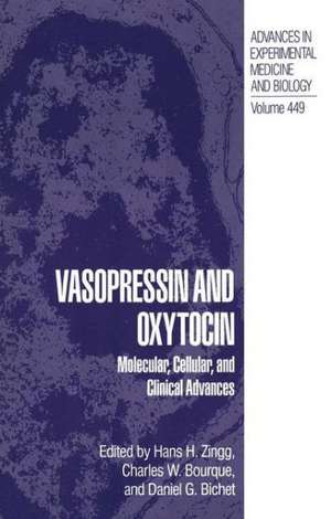 Vasopressin and Oxytocin: Molecular, Cellular, and Clinical Advances de Hans H. Zingg